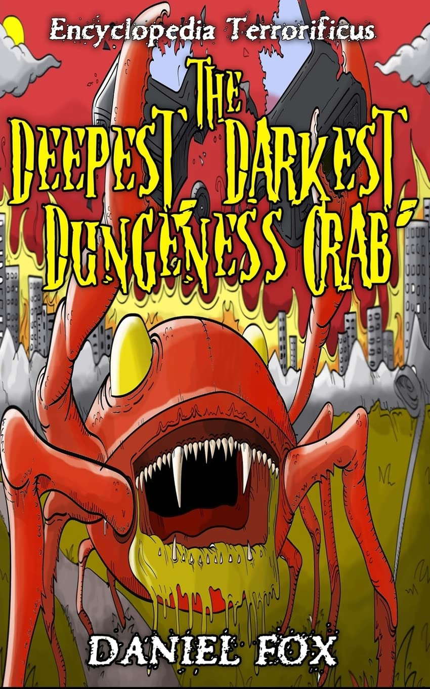 Encyclopedia Terrorificus: The Deepest, Darkest, Dungeness Crab poster