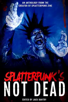 Splatterpunk's Not Dead poster