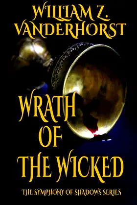 Wrath of the Wicked (The Symphony of Shadows Series Book 3) poster