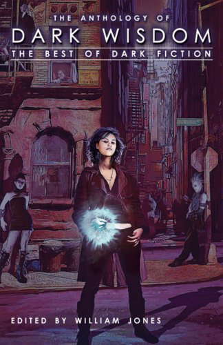 The Anthology of Dark Wisdom: The Best of Dark Fiction poster