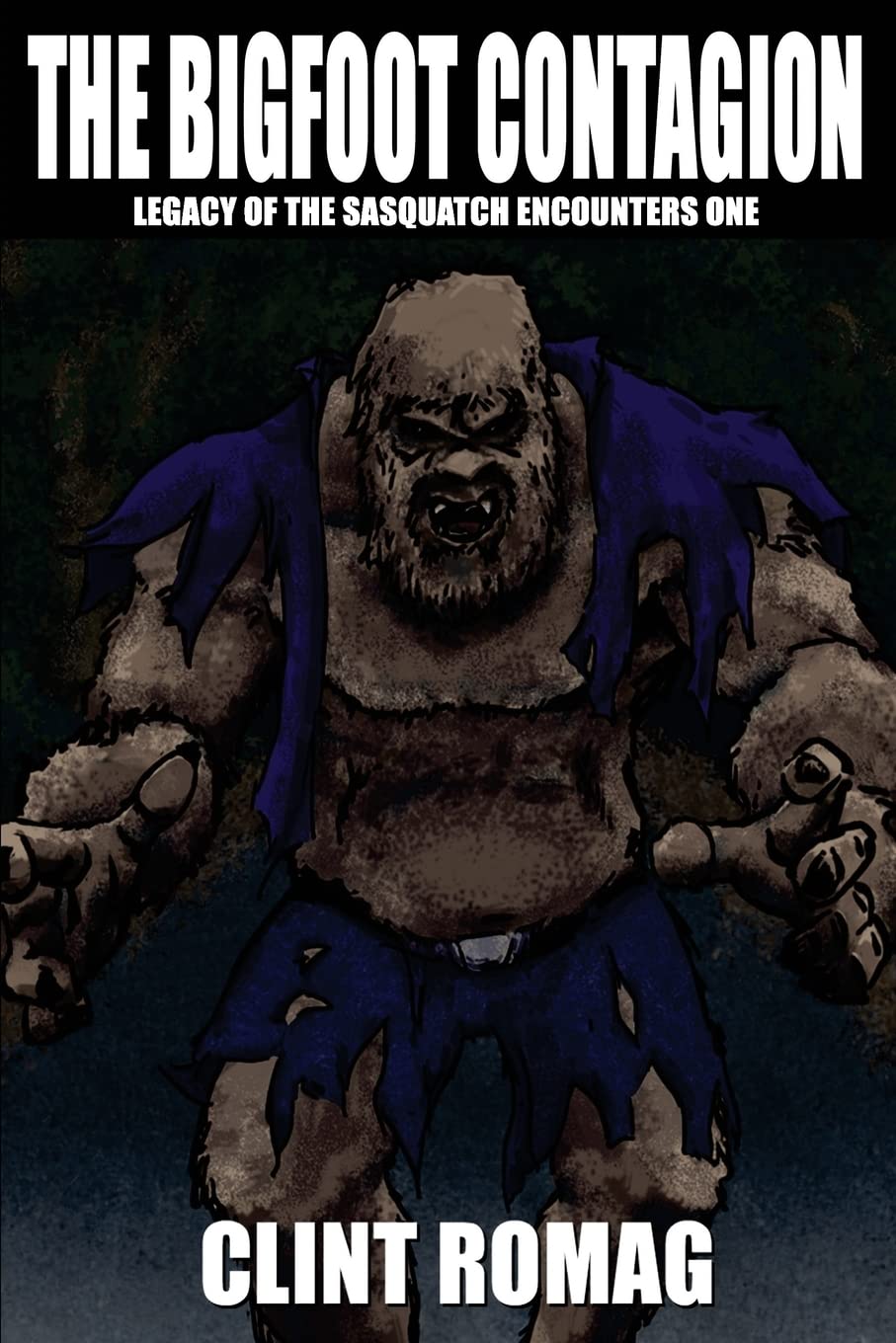 The Bigfoot Contagion (Legacy of the Sasquatch Encounters) poster