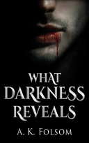 What Darkness Reveals poster