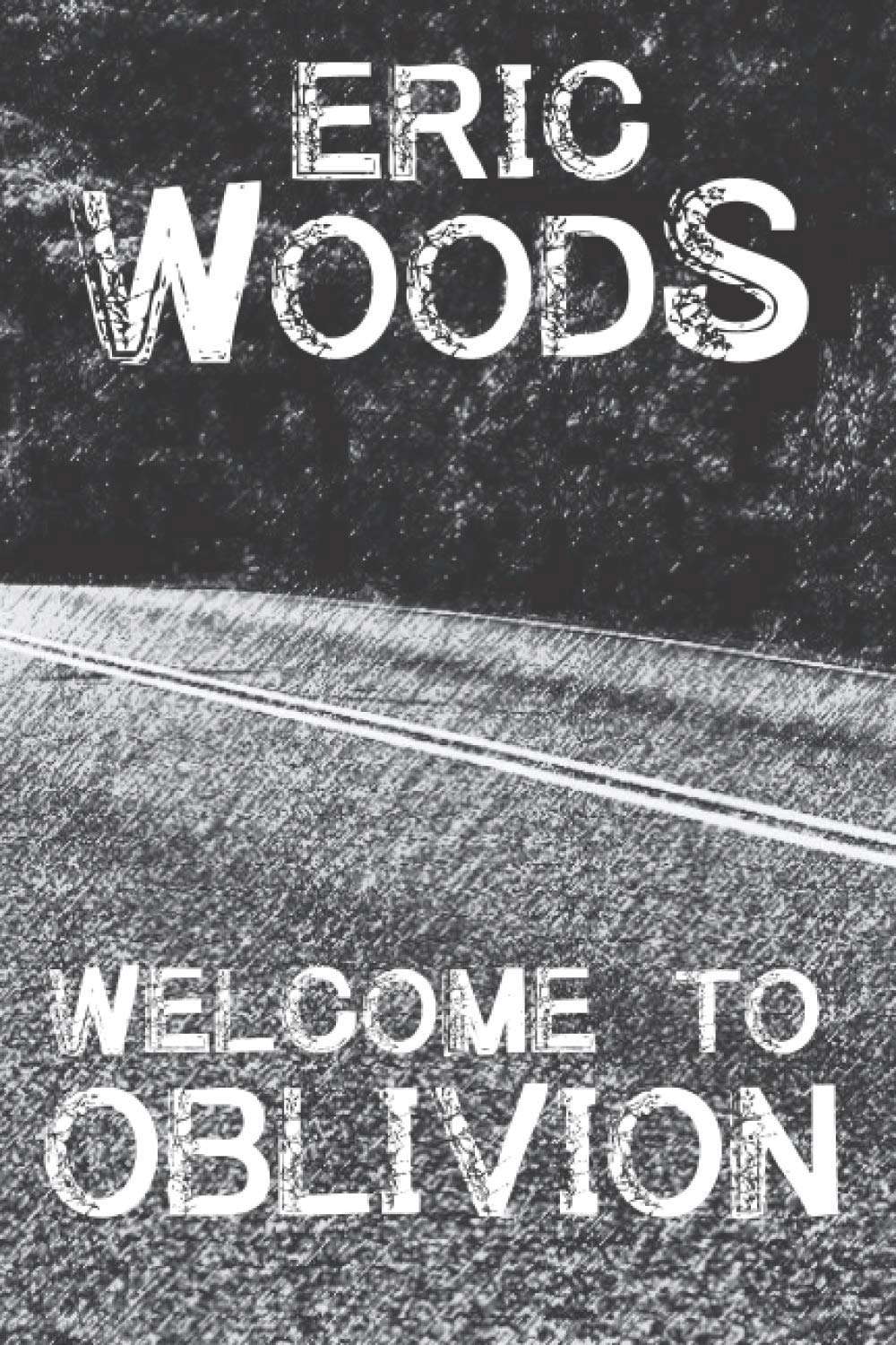 Welcome to Oblivion: (A Novel of Dystopian Horror) poster