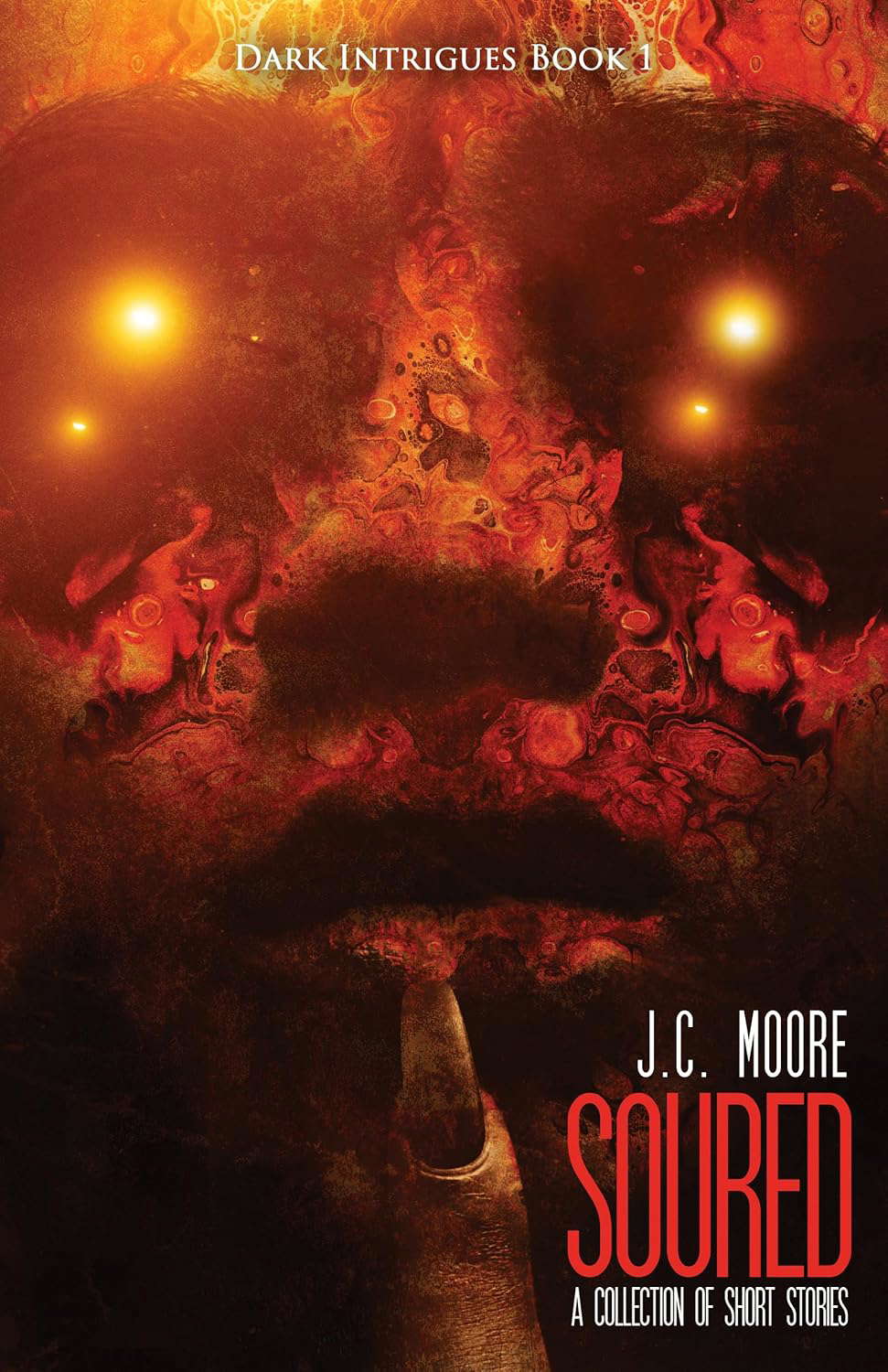 Soured: A Collection Of Short Stories (Dark Intrigues Book 1) poster