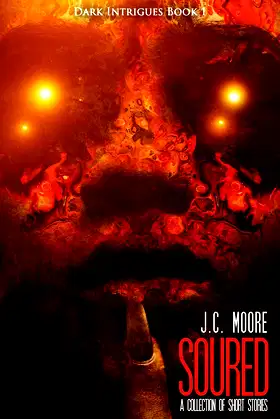 Soured: A Collection Of Short Stories (Dark Intrigues Book 1) poster