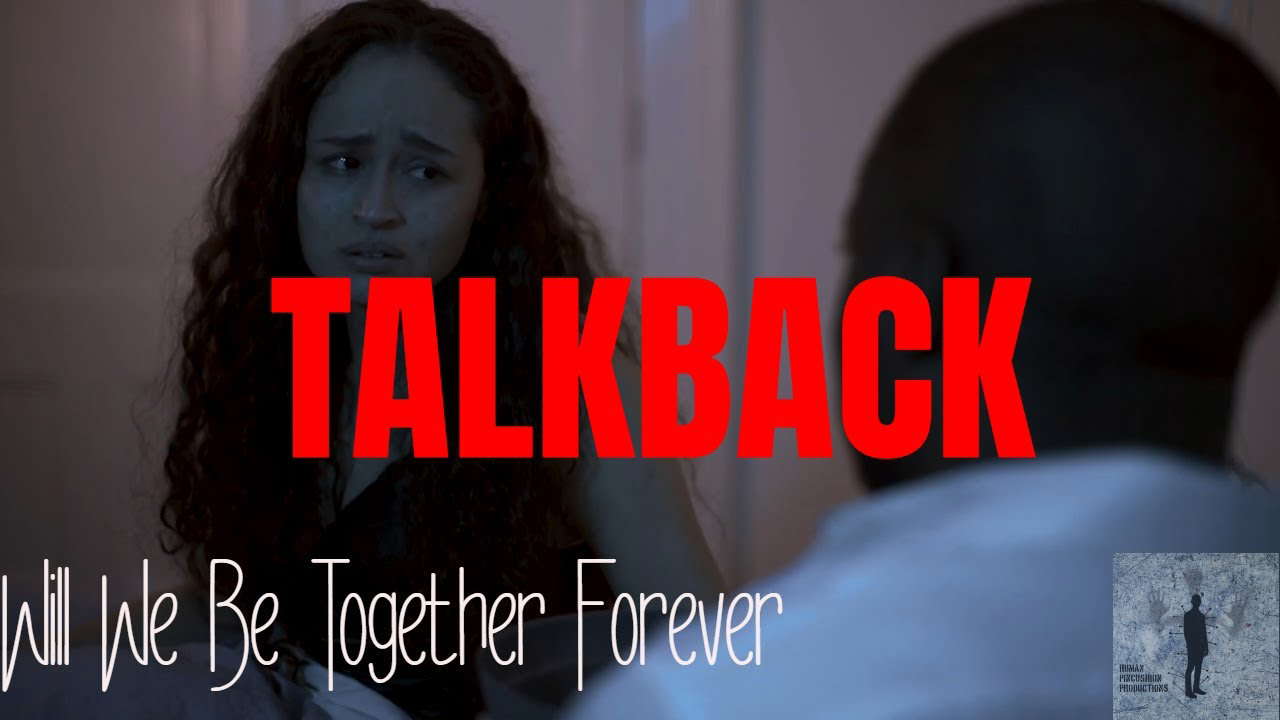 Will We Be Together Forever Talkback