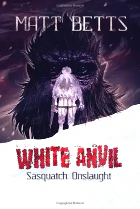 White Anvil: Sasquatch Onslaught poster