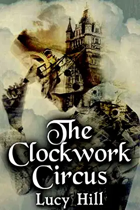 The Clockwork Circus: A Novella poster