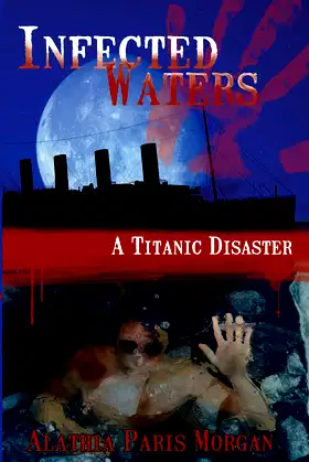 Infected Waters: A Titanic Disaster poster