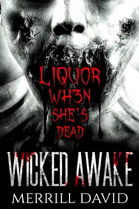 Wicked Awake - Liquor When She's Dead poster
