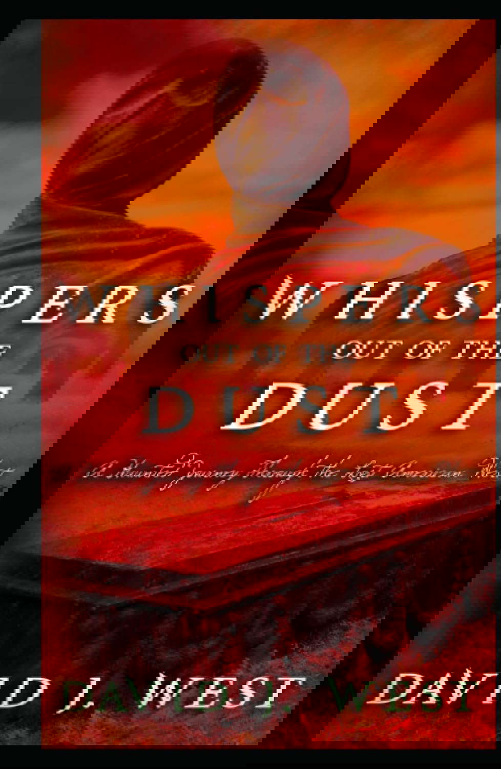 Whispers Out Of The Dust: A Haunted Journey Through The Lost American West poster