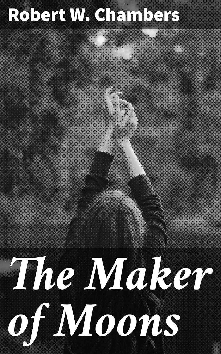 The Maker of Moons: Twisted Tales of the Supernatural and Macabre poster