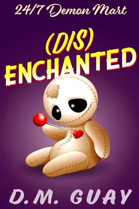 Disenchanted: A hexed horror comedy (24/7 Demon Mart) poster