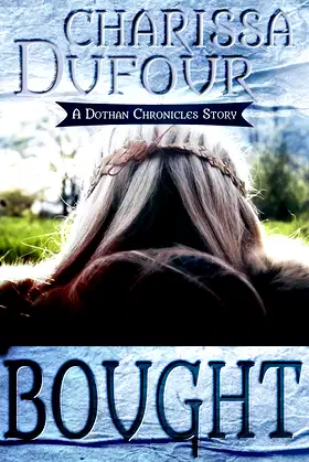 Bought: A Dothan Chronicles Story (The Dothan Chronicles) poster