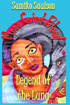 Legend of the Luna (The Moon Cried Blood) poster
