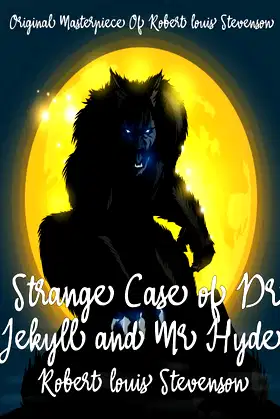 Strange Case of Dr Jekyll and Mr Hyde By Robert Louis Stevenson Annotated. poster