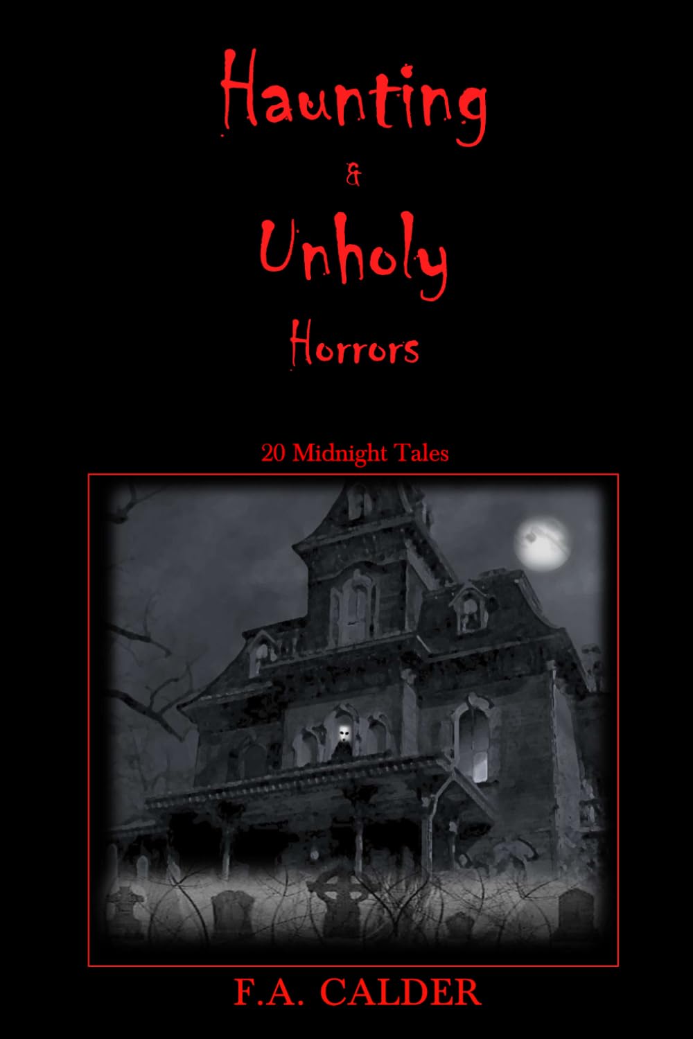 Haunting & Unholy Horrors: 20 Midnight Tales poster