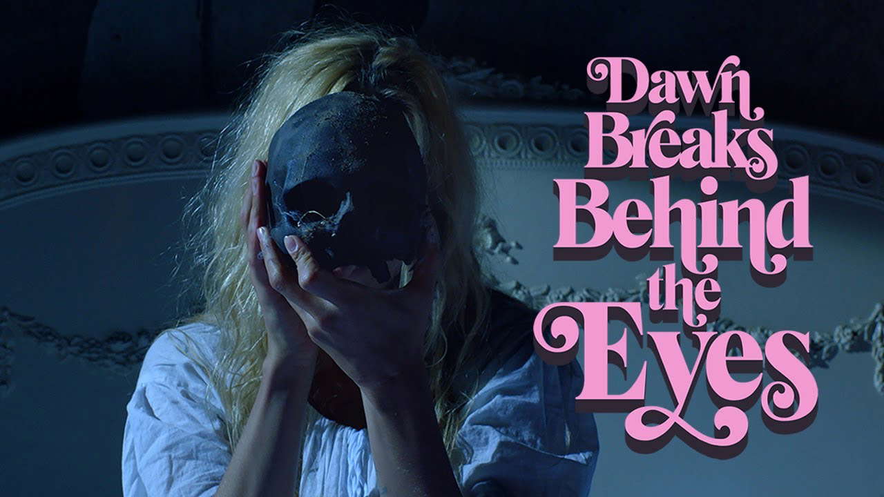 Poster for Dawn Breaks Behind the Eyes