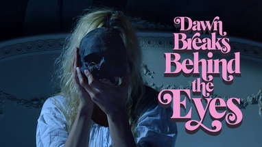 Dawn Breaks Behind The Eyes - Official Movie Trailer (2022) poster