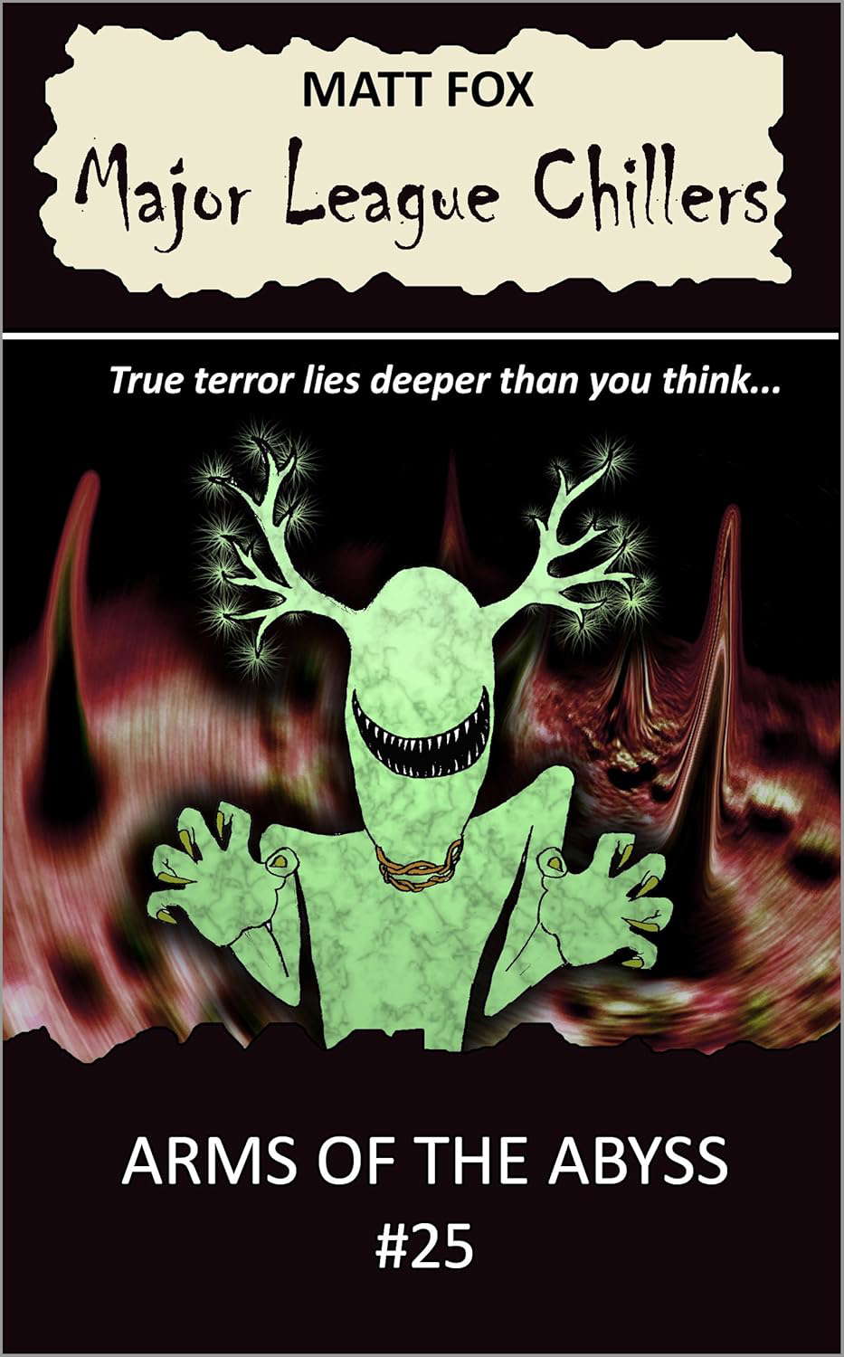 Arms of the Abyss (Major League Chillers Book 25) poster