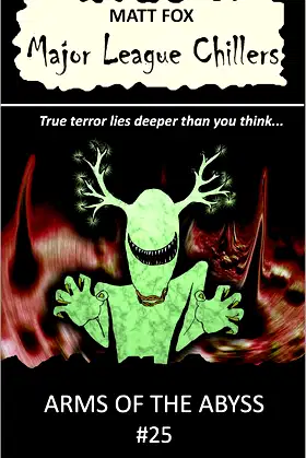 Arms of the Abyss (Major League Chillers Book 25) poster