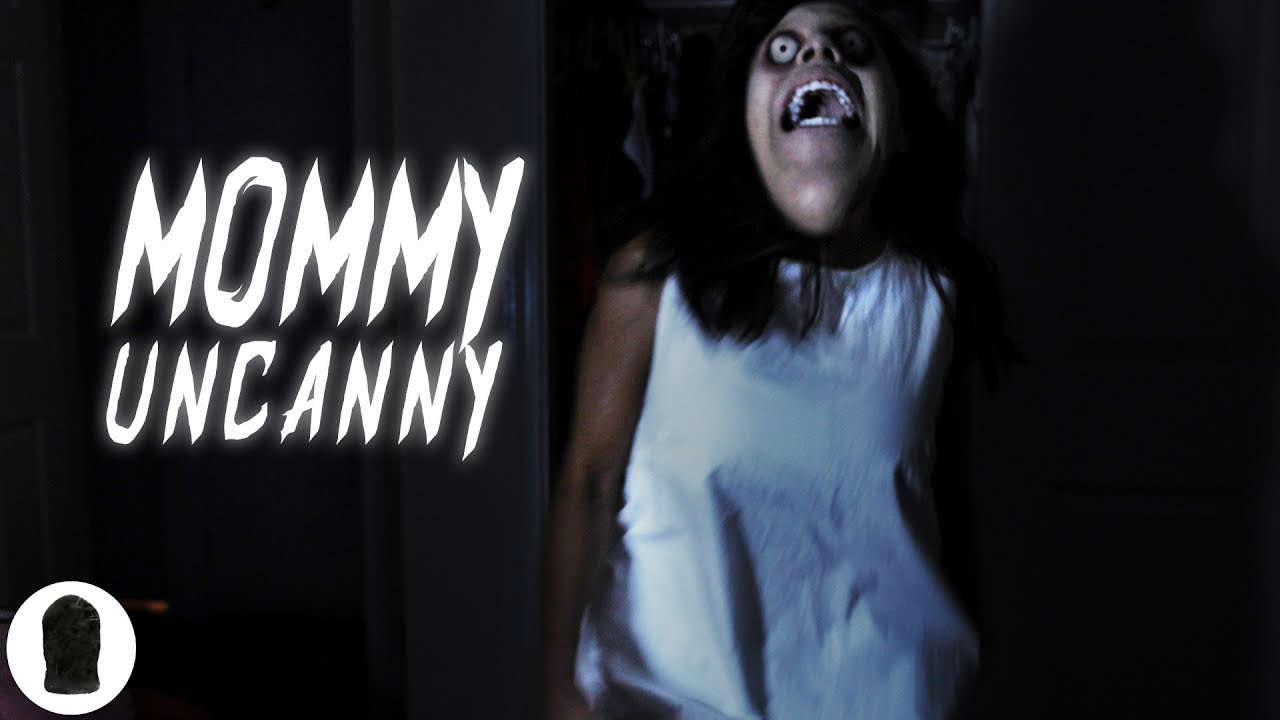 Mommy Uncanny