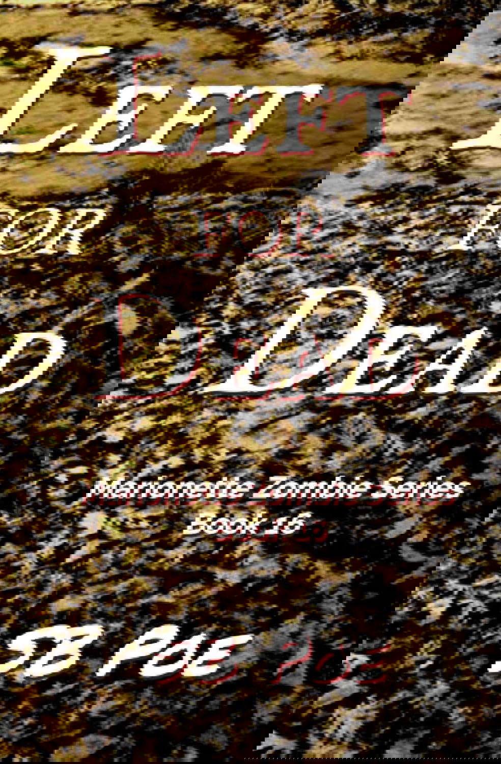 Left for Dead: Marionette Zombie Series Book 16 poster