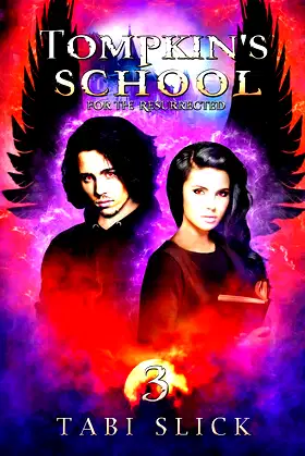 Tompkin's School: For The Resurrected (A Supernatural Academy Trilogy) poster