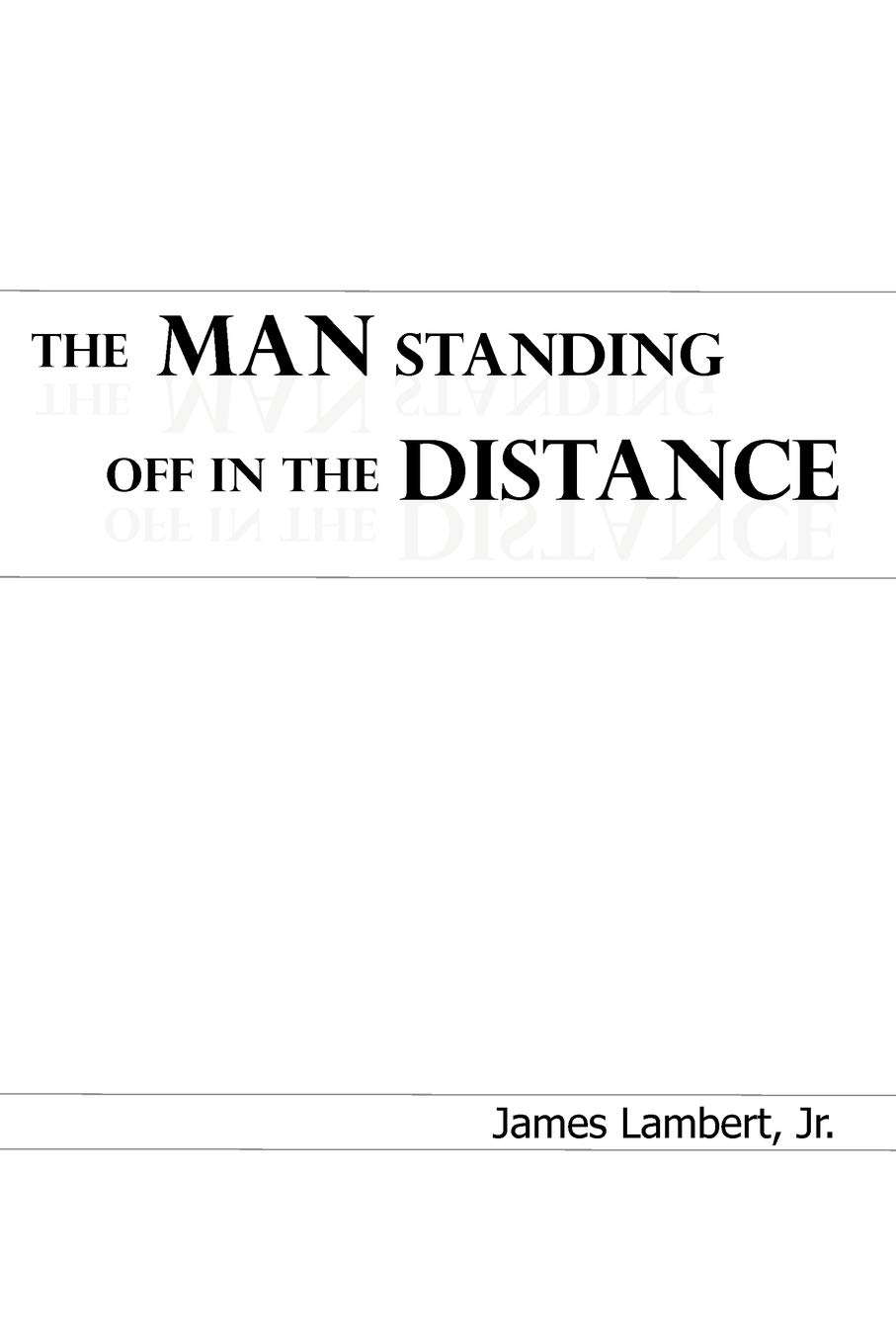 The Man Standing Off In The Distance poster