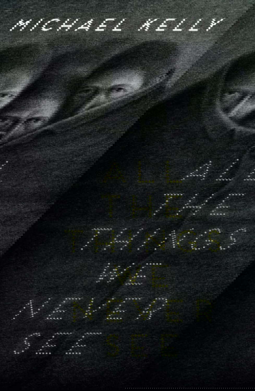 All the Things We Never See poster