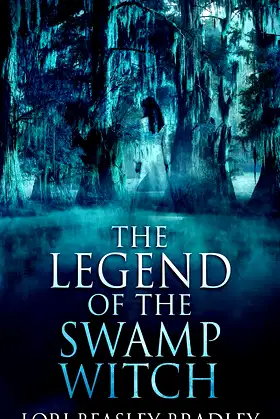 The Legend Of The Swamp Witch (Black Bayou Witch Tales) poster