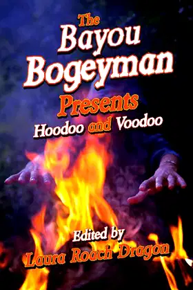 The Bayou Bogeyman Presents: Hoodoo and Voodoo poster