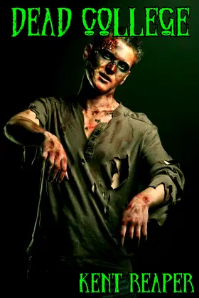 Dead College (Horror, Zombie Apocalypse, Walking Dead, Drama) poster