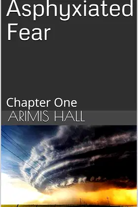 Asphyxiated Fear: Chapter One (The Coming Storm) poster