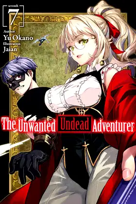 The Unwanted Undead Adventurer: Volume 7 poster