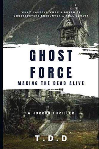 GHOST FORCE: Making the dead alive poster