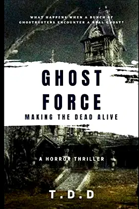 GHOST FORCE: Making the dead alive poster