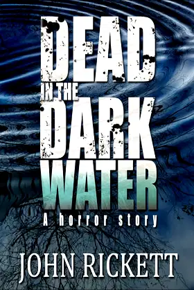 Dead in the Dark Water: A Horror Story poster