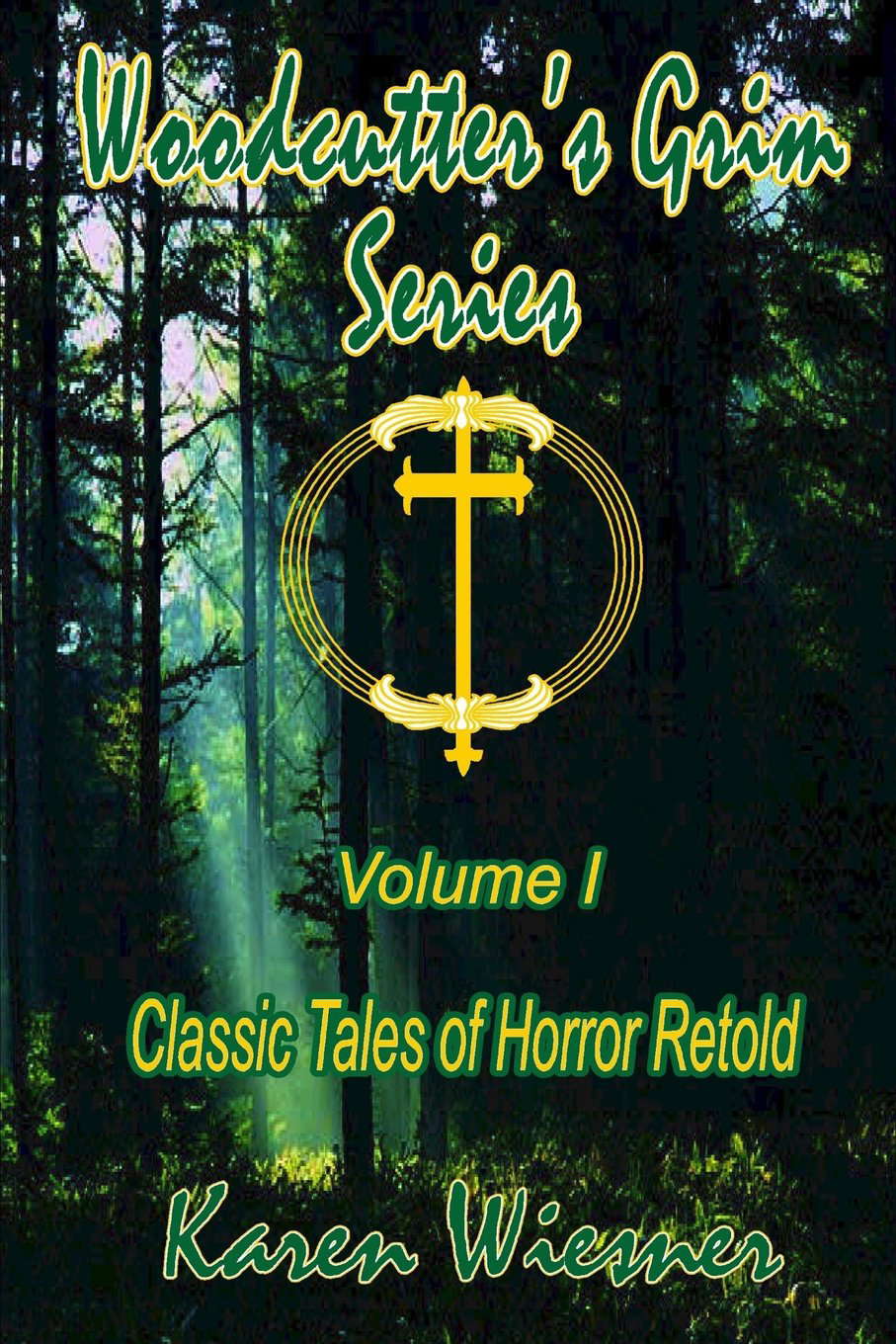 Woodcutter's Grim Series, Volume I (Classic Tales of Horror Retold) poster