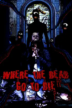 Where the Dead Go to Die poster