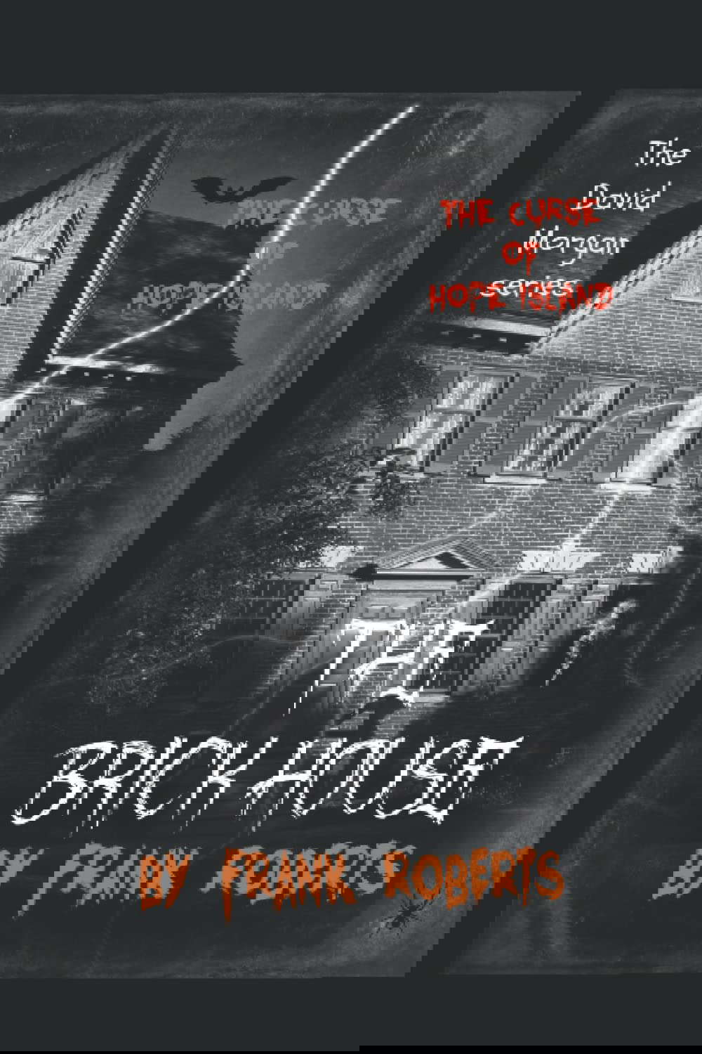 The Brick House: The curse of Hope Island (The David Morgan series) poster