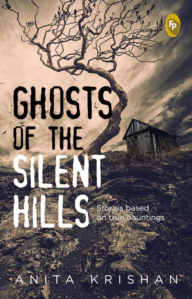 Ghosts of The Silent Hills: Stories based on true hauntings poster