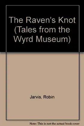The Raven's Knot (Tales from the Wyrd Museum) poster
