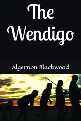The Wendigo: A classic horror story (Annotated) poster