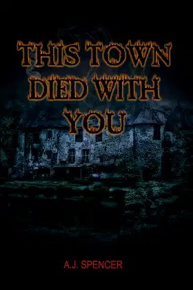 This Town Died With You poster