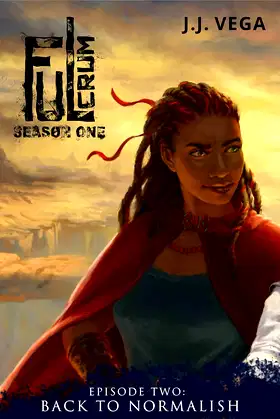 Back to Normalish: Fulcrum: Season One, Episode Two poster
