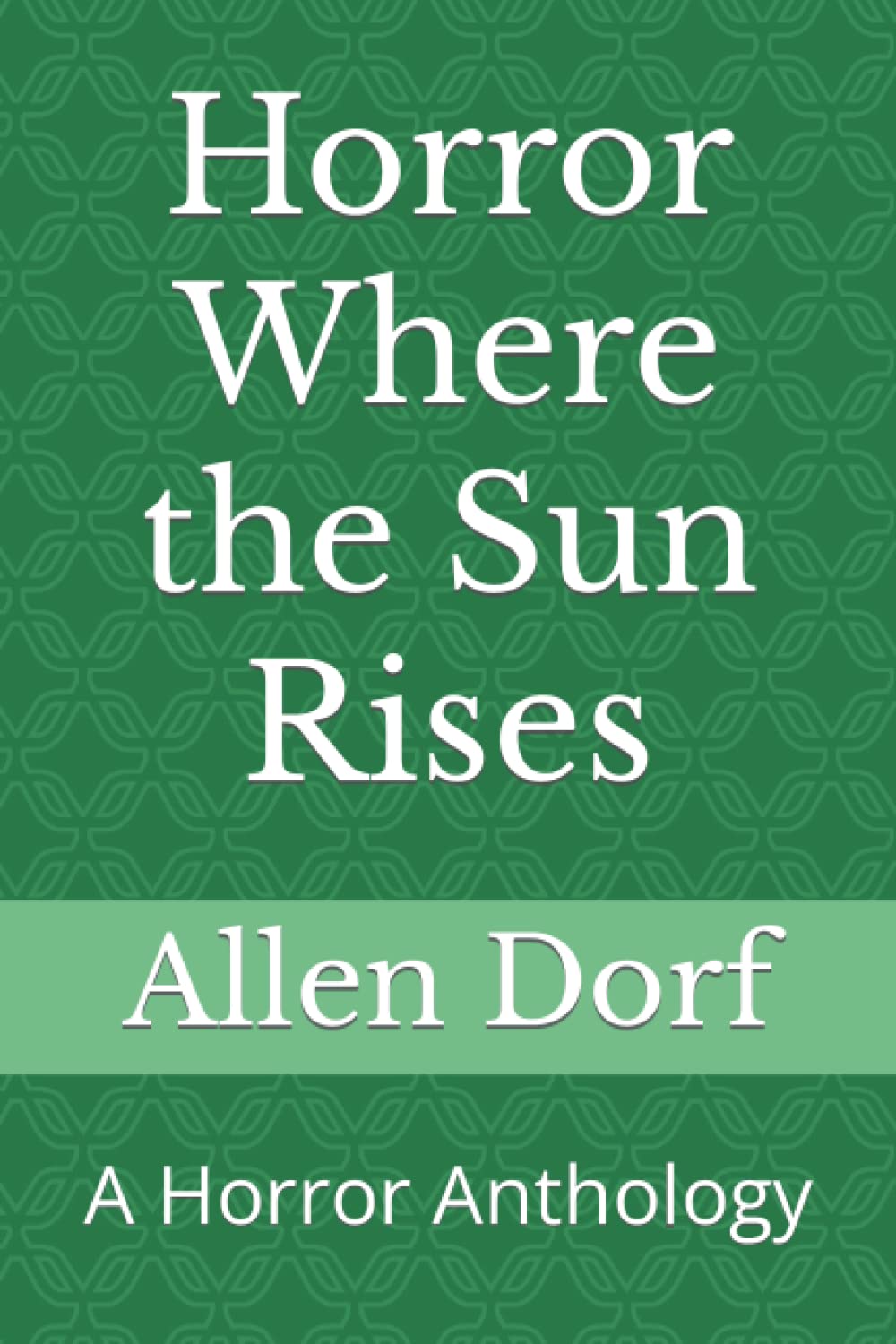 Horror Where the Sun Rises: A Horror Anthology poster