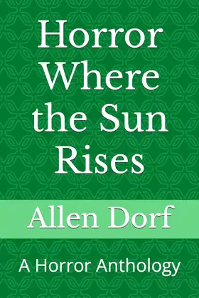 Horror Where the Sun Rises: A Horror Anthology poster
