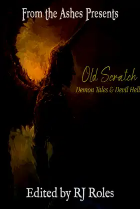 Old Scratch: Demon Tales & Devil Hells (From the Ashes presents) poster