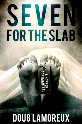 Seven for the Slab: A Horror Portmanteau poster